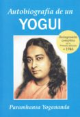 autobiografia de un yogui-1946: edicion original inalterada 1946-paramahansa yogananda-9788493729073 autobiografia de un yogui-1946: edicion original inalterada 1946-paramahansa yogananda-9788493729073