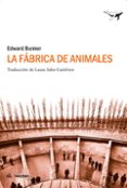 la fabrica de animales-edward bunker-9788493805173 la fabrica de animales-edward bunker-9788493805173