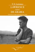 lawrence antes de arabia: cartas de sus viajes de juventud-thomas edward lawrence-9788494061073 lawrence antes de arabia: cartas de sus viajes de juventud-thomas edward lawrence-9788494061073