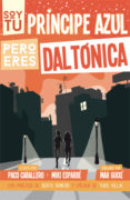 soy tu principe azul pero eres daltonica-paco caballero-9788494080173 soy tu principe azul pero eres daltonica-paco caballero-9788494080173
