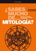 ¿sabes mucho de mitologia?-9788494083273 ¿sabes mucho de mitologia?-9788494083273