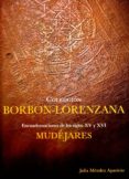 encuadernaciones mudejares de los siglos xv y xvi: coleccion borbon-lorenzana-julia mendez aparicio-9788494266973 encuadernaciones mudejares de los siglos xv y xvi: coleccion borbon-lorenzana-julia mendez aparicio-9788494266973