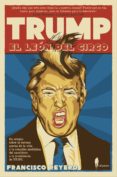 trump, el leon del circo-francisco reyero-9788494550973 trump, el leon del circo-francisco reyero-9788494550973