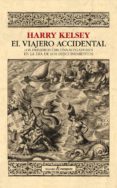 el viajero accidental-harry kelsey-9788494619373 el viajero accidental-harry kelsey-9788494619373