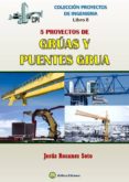 cinco proyectos de gruas y puentes grua: libro 8-jesus rosanes soto-9788494724473 cinco proyectos de gruas y puentes grua: libro 8-jesus rosanes soto-9788494724473