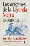 los orígenes de la leyenda negra española-sverker arnoldsson-9788494740473 los orígenes de la leyenda negra española-sverker arnoldsson-9788494740473