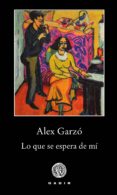 lo que se espera de mí-alex garzo moreno-9788494761973 lo que se espera de mí-alex garzo moreno-9788494761973