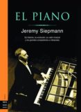 el piano-jeremy siepmann-9788495601773 el piano-jeremy siepmann-9788495601773