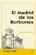 el madrid de los borbones-jose del corral-9788495889973 el madrid de los borbones-jose del corral-9788495889973