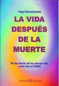 la vida despues de la muerte-yogi ramacharaka-9788495919373 la vida despues de la muerte-yogi ramacharaka-9788495919373