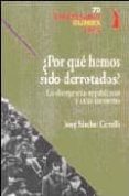 por que hemos sido derrotados?: las divergencias republicanas y otras cuestiones-josep sanchez cervello-9788496495173 por que hemos sido derrotados?: las divergencias republicanas y otras cuestiones-josep sanchez cervello-9788496495173