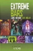 extreme bars: bares magicos-9788496592773 extreme bars: bares magicos-9788496592773