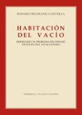 habitacion del vacio: heidegger y el problema del espacio despues del humanismo-rosario bejarano canterla-9788496780873 habitacion del vacio: heidegger y el problema del espacio despues del humanismo-rosario bejarano canterla-9788496780873