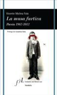 la musa furtiva. poesia 1967-2012-vicente molina foix-9788496824973 la musa furtiva. poesia 1967-2012-vicente molina foix-9788496824973