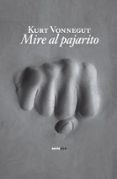 mire al pajarito-kurt vonnegut-9788496867673 mire al pajarito-kurt vonnegut-9788496867673