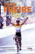 oscar freire, el genio del arcoiris-juanma muraday-9788496911673 oscar freire, el genio del arcoiris-juanma muraday-9788496911673