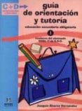 guia de orientacion y tutoria (1º eso): cuaderno del alumnado (co mprensividad y diversidad)-joaquin alvarez hernandez-9788497002073 guia de orientacion y tutoria (1º eso): cuaderno del alumnado (co mprensividad y diversidad)-joaquin alvarez hernandez-9788497002073