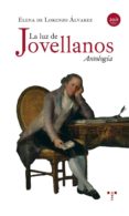 la luz de jovellanos: antologia-elena de lorenzo alvarez-9788497045773 la luz de jovellanos: antologia-elena de lorenzo alvarez-9788497045773