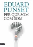 per que som com som?-eduardo punset-9788497101073 per que som com som?-eduardo punset-9788497101073