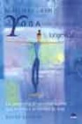 el pequeño libro de yoga para alcanzar la longevidad: un programa de posturas suaves que mejorar su calidad de vida-elaine gavalas-9788497540773 el pequeño libro de yoga para alcanzar la longevidad: un programa de posturas suaves que mejorar su calidad de vida-elaine gavalas-9788497540773