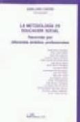 la metodologia en educacion social: recorrido por diferentes ambi tos profesionales-juan lirio castro-9788497726573 la metodologia en educacion social: recorrido por diferentes ambi tos profesionales-juan lirio castro-9788497726573