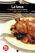 la teca: la veritable cuina casolana de catalunya-ignasi domenech-9788497910873 la teca: la veritable cuina casolana de catalunya-ignasi domenech-9788497910873