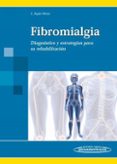 fibromialgia: diagnostico y estrategias para su rehabilitacion-carlos luis ayan perez-9788498353273 fibromialgia: diagnostico y estrategias para su rehabilitacion-carlos luis ayan perez-9788498353273