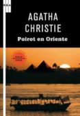 poirot en oriente (contiene: asesinato en mesopotamia; muerte en el nilo; cita con la muerte)-agatha christie-9788498677973 poirot en oriente (contiene: asesinato en mesopotamia; muerte en el nilo; cita con la muerte)-agatha christie-9788498677973