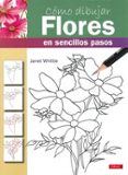 como dibujar flores en sencillo pasos-janet whittle-9788498743173 como dibujar flores en sencillo pasos-janet whittle-9788498743173