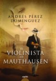 el violinista de mauthausen-andres perez dominguez-9788498779073 el violinista de mauthausen-andres perez dominguez-9788498779073