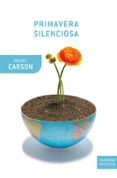 primavera silenciosa-rachel carson-9788498921373 primavera silenciosa-rachel carson-9788498921373