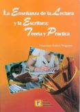 la enseñanza de la lectura y la escritura: teoria y practica-francisco galera noguera-9788499150673 la enseñanza de la lectura y la escritura: teoria y practica-francisco galera noguera-9788499150673