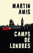 camps de londres-martin amis-9788499305073 camps de londres-martin amis-9788499305073