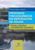 procesos fisicoquimicos de depuracion de aguas-rafael marin galvin-9788499693873 procesos fisicoquimicos de depuracion de aguas-rafael marin galvin-9788499693873