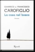 la casa nel bosco-francesco carofiglio-gianrico carofiglio-9788817074773 la casa nel bosco-francesco carofiglio-gianrico carofiglio-9788817074773