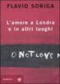 l amore a londra e in altri luoghi-flavio soriga-9788845262173 l amore a londra e in altri luoghi-flavio soriga-9788845262173