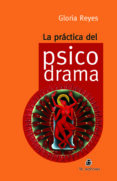 la practica del psicodrama-gloria reyes-9789562845373 la practica del psicodrama-gloria reyes-9789562845373