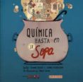 química hasta en la sopa-silvana fucito-ileana lotersztain-9789871217373 química hasta en la sopa-silvana fucito-ileana lotersztain-9789871217373