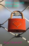 WHEN IT WAS SAFE TO LOVE AGAIN
