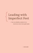 LEADING WITH IMPERFECT FEET