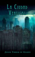 la ciudad vertical (ebook)-cdlap00008073 la ciudad vertical (ebook)-cdlap00008073