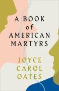 a book of american martyrs-joyce carol oates-9780008221683 a book of american martyrs-joyce carol oates-9780008221683
