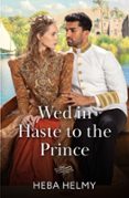 Ebook para descargar gratis WED IN HASTE TO THE PRINCE