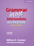 grammar in use intermediate (3rd ed.): workbook with answers-raymond murphy-9780521734783 grammar in use intermediate (3rd ed.): workbook with answers-raymond murphy-9780521734783