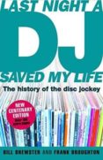 last night a dj saved my life: the history of the disc jockey-bill brewster-frank broughton-9780755313983 last night a dj saved my life: the history of the disc jockey-bill brewster-frank broughton-9780755313983
