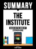 Descarga gratuita de libros para tabletas. SUMMARY - THE INSTITUTE - BASED ON THE BOOK BY STEPHEN KING
				EBOOK (edición en inglés) in Spanish de STORIFY LIBRARY 9781312002883 FB2 CHM ePub