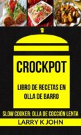 crockpot: libro de recetas en olla de barro (slow cooker: olla de coccion lenta) (ebook)-9781507168783 crockpot: libro de recetas en olla de barro (slow cooker: olla de coccion lenta) (ebook)-9781507168783