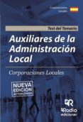 auxiliares de la administracion local. corporaciones locales. test del temario (ebook)-9781524300883 auxiliares de la administracion local. corporaciones locales. test del temario (ebook)-9781524300883
