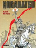 kogaratsu integral 1-marc degroide michetz-serge bosmans bosse-9781910856383 kogaratsu integral 1-marc degroide michetz-serge bosmans bosse-9781910856383