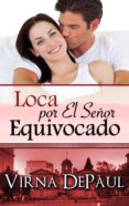 loca por el señor equivocado (ebook)-virna depaul-9781944561383 loca por el señor equivocado (ebook)-virna depaul-9781944561383